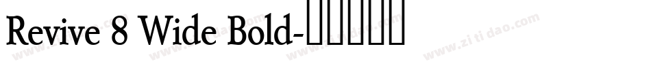 Revive 8 Wide Bold字体转换